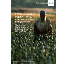 Rethinking drug policy from a peacebuilding perspective: Studies from Afghanistan, Colombia–Peru and Nigeria